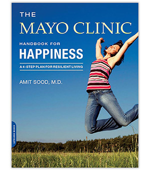 The Mayo Clinic Handbook for Happiness