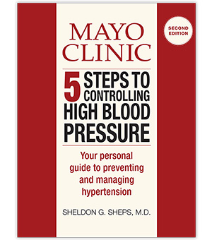 Mayo Clinic 5 Steps to Controlling High Blood Pressure