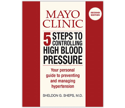 Mayo Clinic 5 Steps to Controlling High Blood Pressure