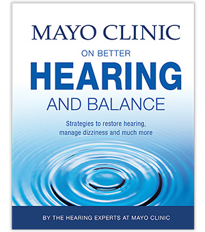 Mayo Clinic on Better Hearing and Balance