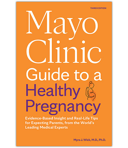 Mayo Clinic Guide to a Healthy Pregnancy, Third Edition