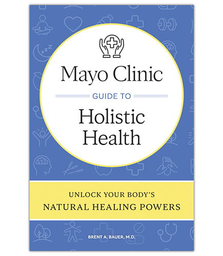 Mayo Clinic Guide to Holistic Health